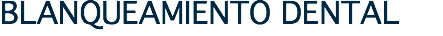 BLANQUEAMIENTO DENTAL